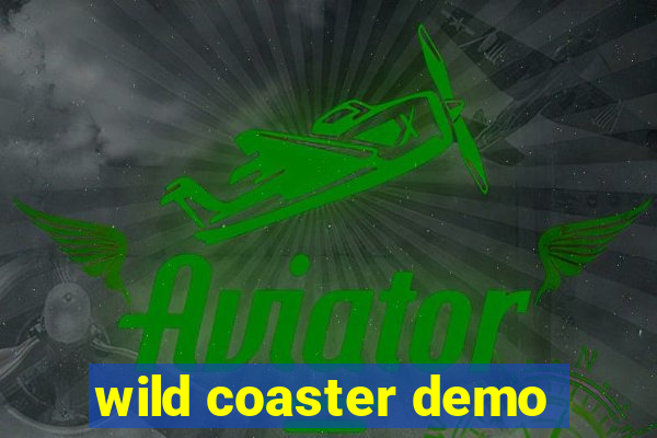 wild coaster demo